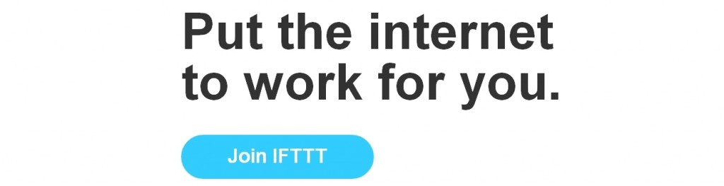 IFTTT.COM - заставьте Интернет работать на Вас!