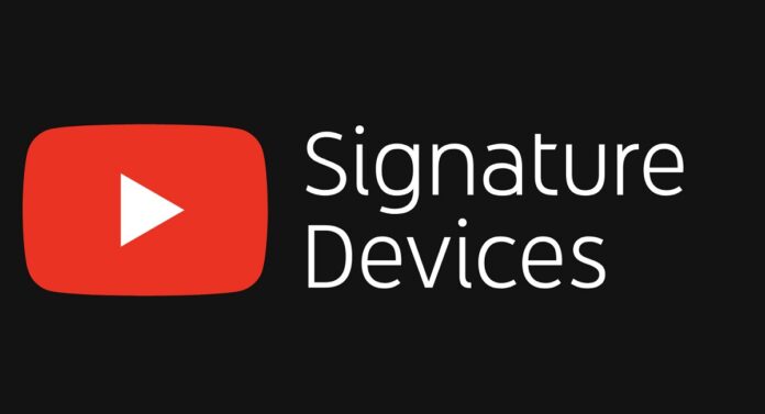 YouTube Signature Devices