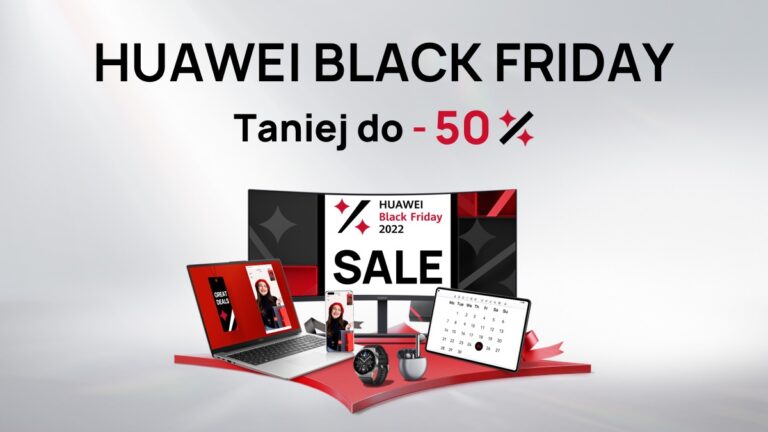 Huawei Black Friday: do 27 listopada najwyższe rabaty!