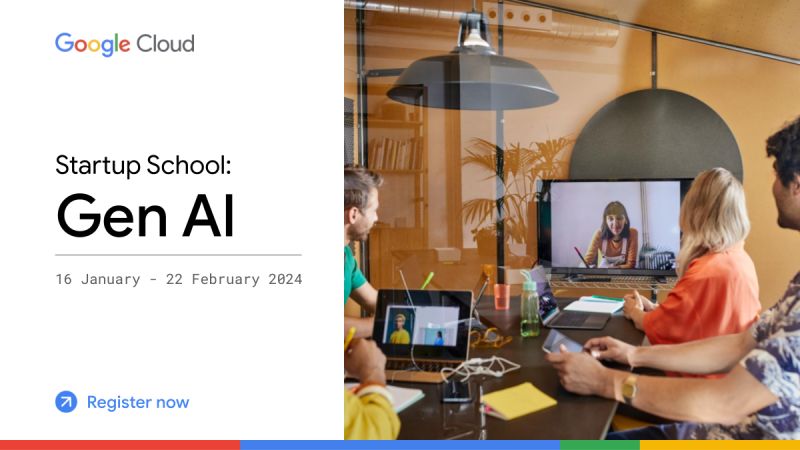 Google Startup School: Gen AI 