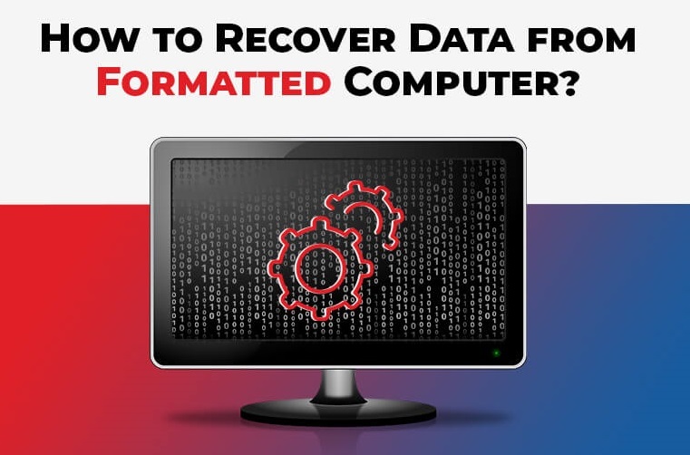 Best Methods to Recover Data from Formatted Computer