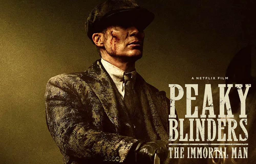 «Peaky Blinders: The Immortal Man»